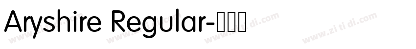 Aryshire Regular字体转换 Aryshire Regular字体转换